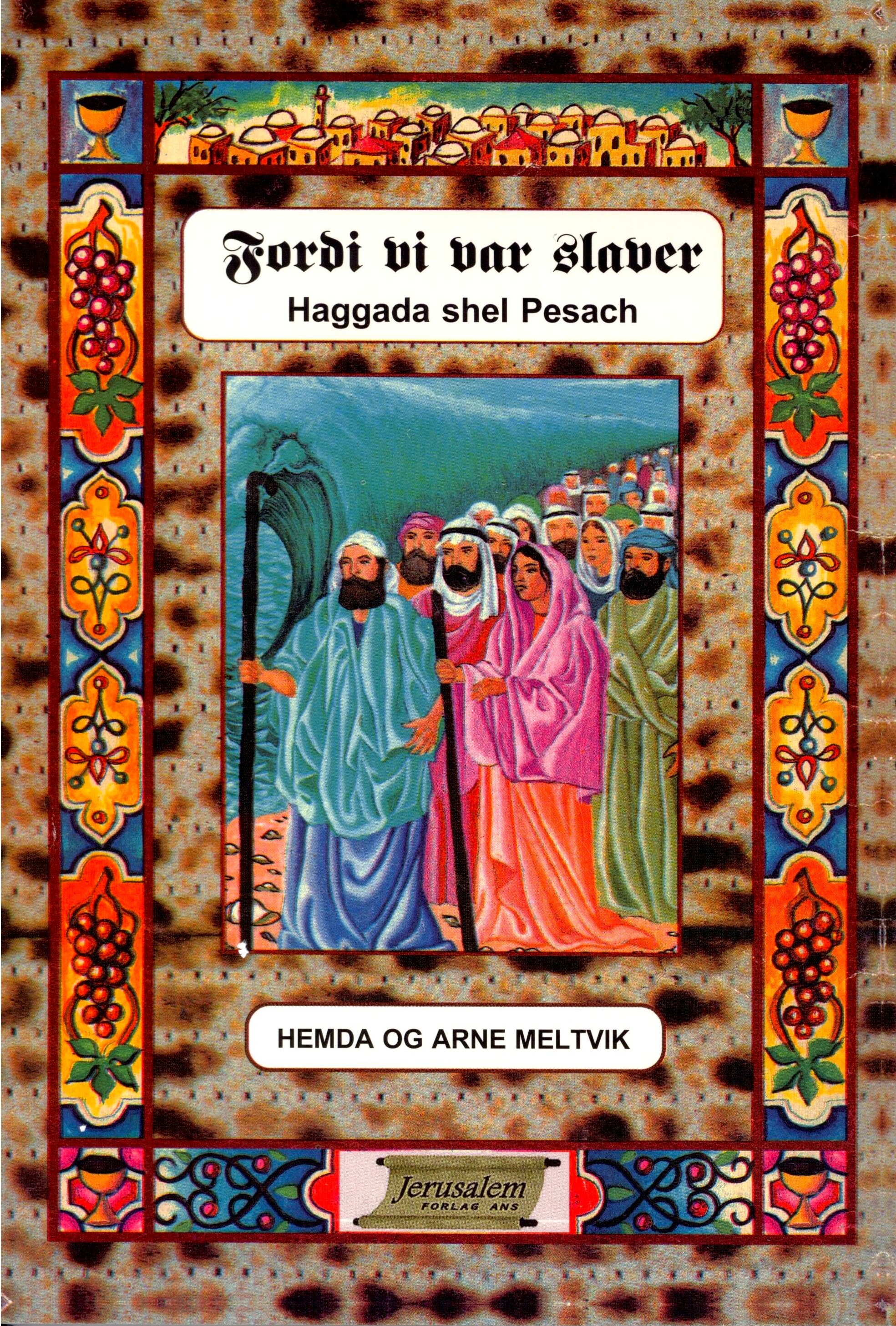 Fordi vi var slaver, Haggadah shel Pesach